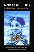 Life of Mary Baker G. Eddy and the History of Christian Science. The (The Collected Works of Willa Cather) 0803214537 Book Cover