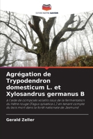 Agrégation de Trypodendron domesticum L. et Xylosandrus germanus B (French Edition) 6209014542 Book Cover