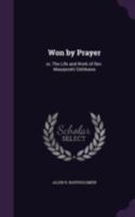 Won by Prayer 1346759138 Book Cover