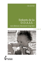 Enfant de la D.D.A.S.S.: nos silences résonnent trop fort (French Edition) 2342012659 Book Cover
