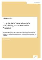 Der Chinesische Immobilienmarkt. Entwicklungsphasen, Tendenzen, Potenziale 3832480625 Book Cover