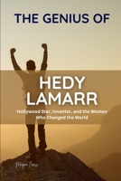 THE GENIUS OF HEDY LAMARR: Hollywood Star, Inventor, and the Woman Who Changed the World (Great People of History and Their Impacts) B0FH52FDYJ Book Cover
