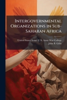 Intergovernmental Organizations in Sub-Saharan Africa 1025151143 Book Cover