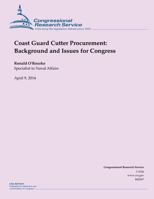 Coast Guard Cutter Procurement: Background and Issues for Congress 1503278395 Book Cover