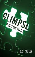 Glimpse: A Telling Tattle 1462000320 Book Cover