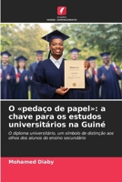 O pedaço de papel: a chave para os estudos universitários na Guiné (Portuguese Edition) 6209783287 Book Cover