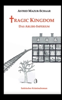 Tragic Kingdom - Das Ablebe-Imperium 3741252840 Book Cover