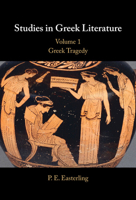 Studies in Greek Literature: Volume 1, Greek Tragedy 1009501054 Book Cover