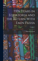 Ten Years In Equatoria V2: And The Return With Emin Pasha 101398319X Book Cover