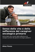 Senso della vita e della sofferenza del caregiver oncologico primario 6206404358 Book Cover
