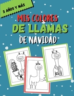 Mis colores de llamas de Navidad: Libro para colorear para niños desde 3 años | 15 colores únicos de lindas llamas para niñas y niños | 30 páginas, 21,59 x 27,94 cm B08QS68ZKF Book Cover