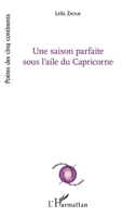 Une saison parfaite sous l'aile du Capricorne (Poètes Des Cinq Continents) (French Edition) 2343102244 Book Cover