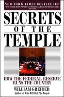 Secrets of the Temple: How the Federal Reserve Runs the Country 0671675567 Book Cover