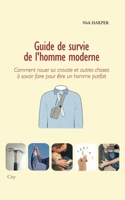 Guide de survie de l'homme moderne (CITY EDITIONS) 2352880629 Book Cover