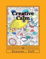 Creative Calm: Seasons: Fall 153011277X Book Cover