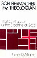 Schleiermacher the theologian: The construction of the doctrine of God 0800605136 Book Cover