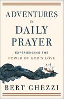 Adventures in Daily Prayer: Experiencing the Power of God's Love 1587432676 Book Cover