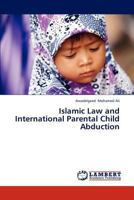 Islamic Law and International Parental Child Abduction 3659310255 Book Cover