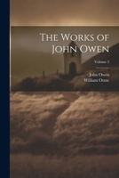 The Works of John Owen; Volume 2 1021458619 Book Cover