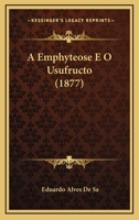 A Emphyteose E O Usufructo (1877) 1167559169 Book Cover