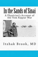 In the Sands of Sinai: A Physician's Account of the Yom Kippur War 1466385448 Book Cover