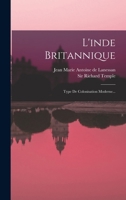 L'inde Britannique: Type De Colonisation Moderne... 1016094248 Book Cover