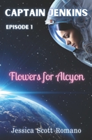 Captain Jenkins: Episode 1: Flowers for Alcyon 0998260681 Book Cover