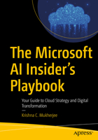 The Microsoft AI Insider’s Playbook: Cloud Strategy and Digital Transformation B0GRZ3BBB8 Book Cover