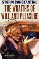 The Wraiths of Will and Pleasure 0765303493 Book Cover