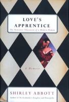 Love's Apprentice: The Romantic Education of a Modern Woman 0395673690 Book Cover