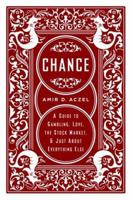 Chance: A Guide to Gambling, Love, the Stock Market, and Just About Everything Else 1560257946 Book Cover