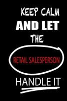 Keep Calm and Let the Retail Salesperson Handle It: It's Like Riding a Bike. Except the Bike Is on Fire. and You Are on Fire! Blank Line Journal 1092162151 Book Cover