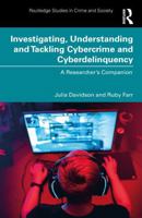Pathways into and out of Youth Cybercrime: Research Findings and Reflections for Academics, Professionals and Policymakers (Routledge Studies in Crime and Society) 1032876638 Book Cover