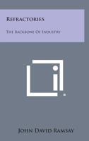 Refractories: The Backbone Of Industry 1258624281 Book Cover