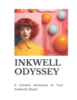 Inkwell Odyssey | A Content Adventure to Your Authentic Brand: Personal Branding guide B0CTQJNVRV Book Cover