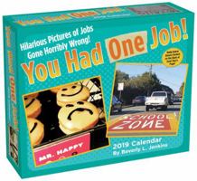 You Had One Job 2019 Day-to-Day Calendar 1449492207 Book Cover