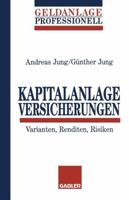 Kapitalanlage Versicherungen: Varianten, Renditen, Risiken 3409140697 Book Cover
