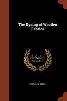 The Dyeing of Woollen Fabrics 1021995886 Book Cover