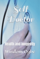 Self Doctor: Health and longevity B09HPPT715 Book Cover