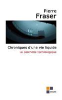 Chroniques d'une vie liquide : la porcherie technologique (Vie liquide et société liquide) 1723132411 Book Cover