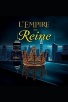 L'empire d'une reine (French Edition) B0DWMZXJ46 Book Cover