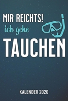 Mir reicht's - Taucher Kalender 2020: A5 Kalender für ein erfolgreiches Jahr - 110 Seiten - 1 Woche 2 Seiten (German Edition) 1679901494 Book Cover