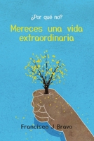 Por qué no? Mereces una vida extraordinaria (Spanish Edition) B0DV2ZYKMM Book Cover