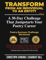 Transform From an Individual to an Entity: A 30 Day Challenge That Jumpstarts Your Poetry Career (Book 1) (Poetry Business Challenge Workbook) B0CS63XSBZ Book Cover