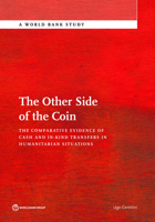 The Other Side of the Coin: The Comparative Evidence of Cash and In-Kind Transfers in Humanitarian Situations? 1464809100 Book Cover