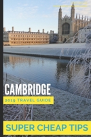 Super Cheap Cambridge: How to enjoy a 500 trip to Cambridge for 150 1093208384 Book Cover
