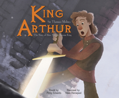 King Arthur: The Story of How Arthur Became King 152009776X Book Cover
