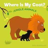 Where Is My Coat? Jungle Animals 1605373486 Book Cover