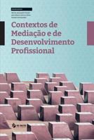 Contextos de Mediação e de Desenvolvimento Profissional (Practicum – Ciências da Educação) 1793232415 Book Cover