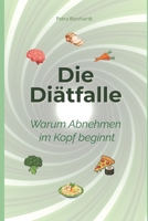 Die Diätfalle: Dein Kopf kennt die Wahrheit (German Edition) B0FPRKF8KF Book Cover